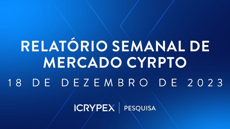 relatorios semanais do mercado de criptografia 18-12-2023