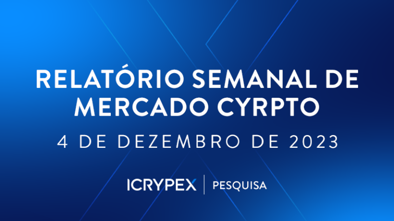 icrypex relatorio semanal do mercado criptografico 04-12-2023