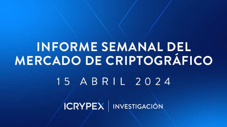 informe semanal del mercado de criptografico 15 abril 2024