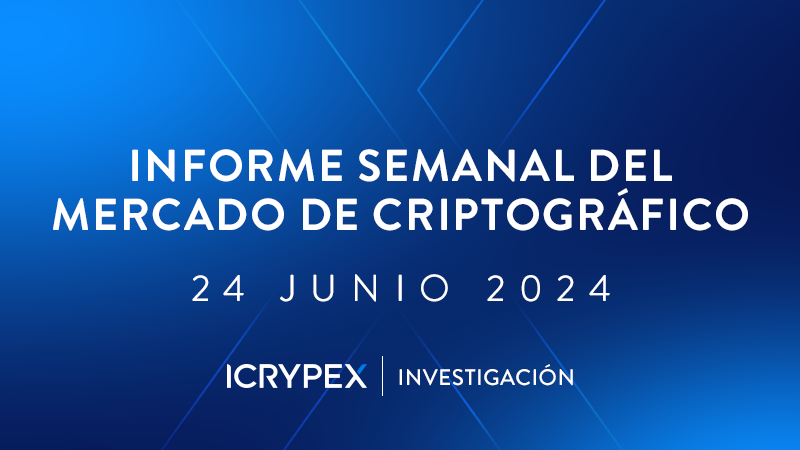 informe semanal del mercado de criptografico 24 junio 2024