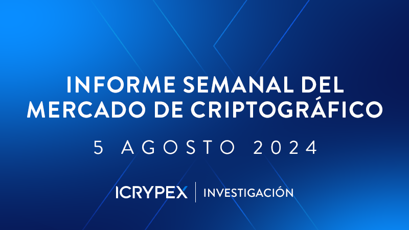 informe semanal del mercado de criptografico 5 agosto 2024