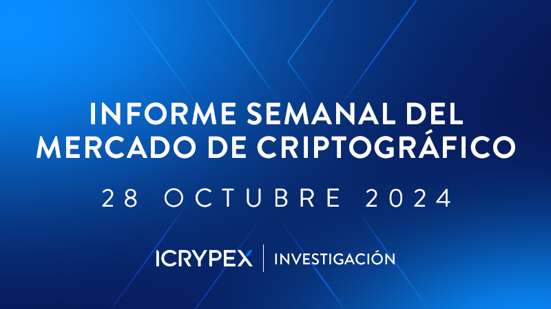 informe semanal del mercado de criptográfico 28 octubre 2024