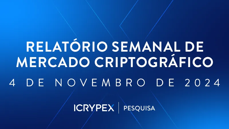 relatorio semanal de mercado criptográfico 4 de novembro de 2024