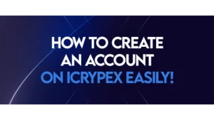 how to create an account on icrypex easily