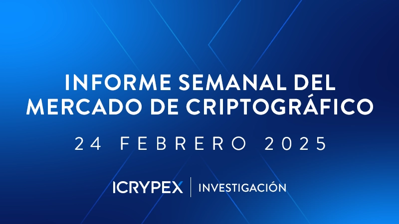 informe semanal del mercado de criptografico 24 febrero 2025